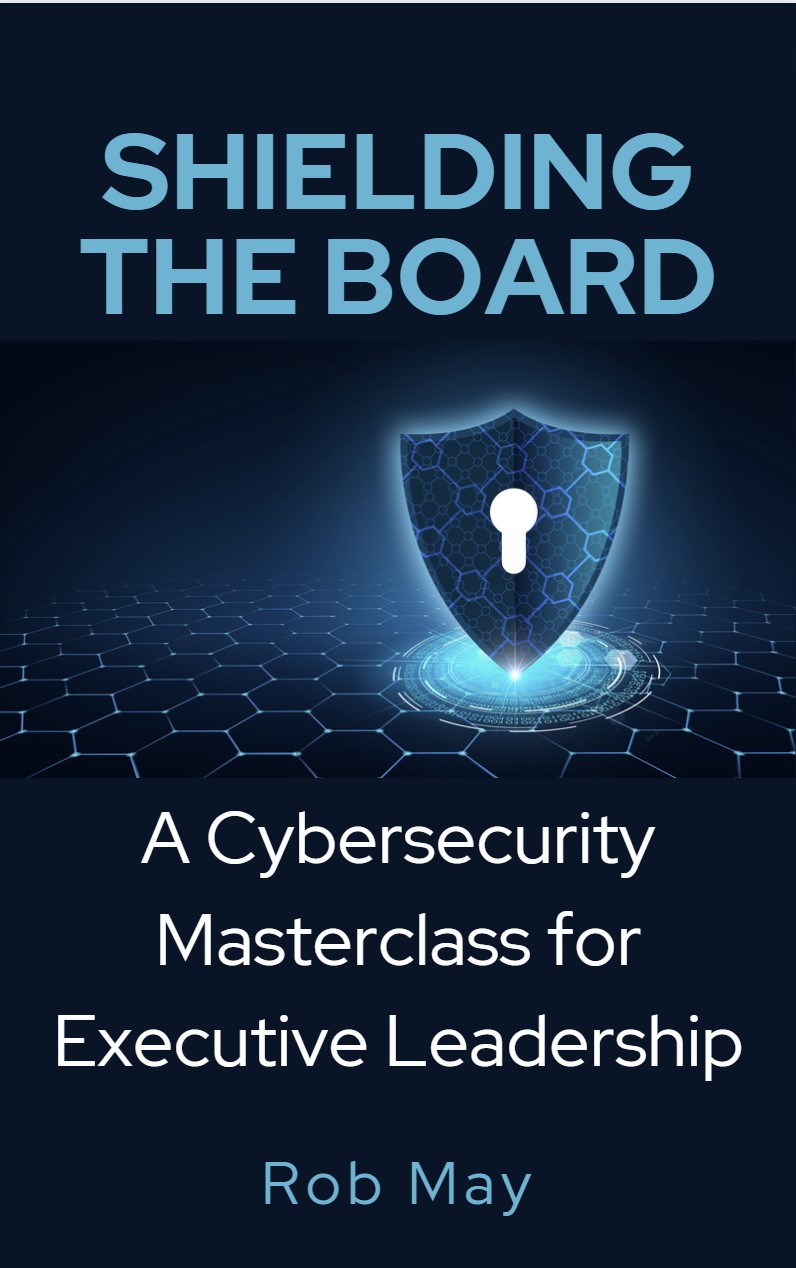 Cover of Shielding the Board: A Cybersecurity Masterclass for Executive Leadership