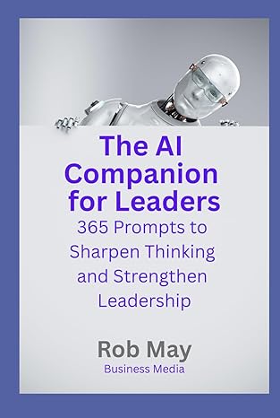 Cover of The AI Companion for Leaders: 365 Prompts to Sharpen Thinking and Strengthen Leadership