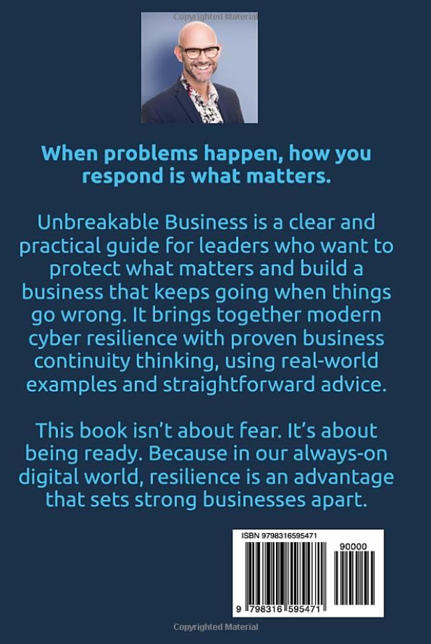 Back cover of Unbreakable Business: A Practical Guide to Cyber Resilience and Business Continuity